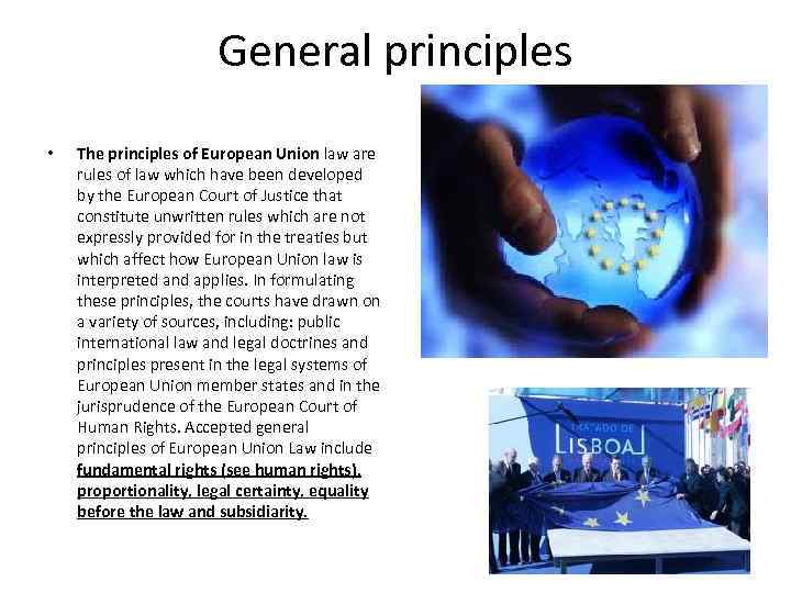 General principles • The principles of European Union law are rules of law which