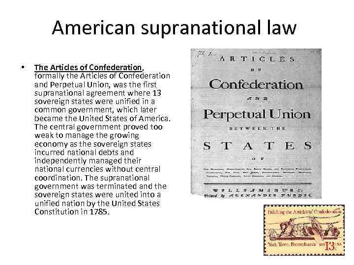 American supranational law • The Articles of Confederation, formally the Articles of Confederation and