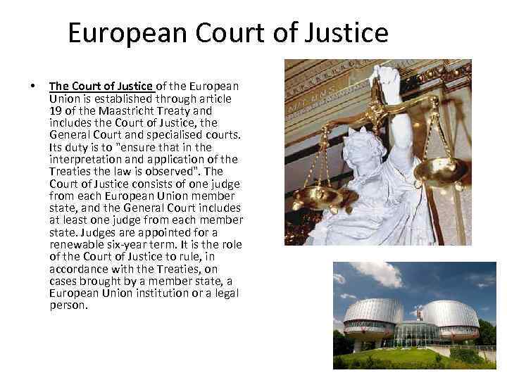 European Court of Justice • The Court of Justice of the European Union is