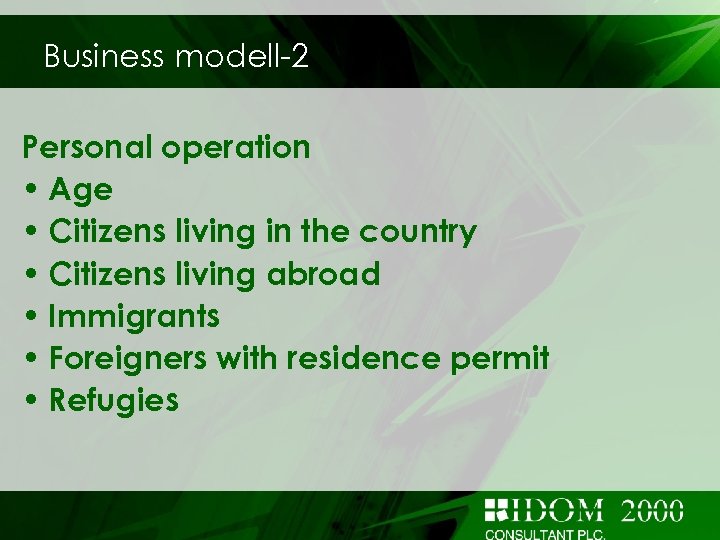 Business modell-2 Personal operation • Age • Citizens living in the country • Citizens