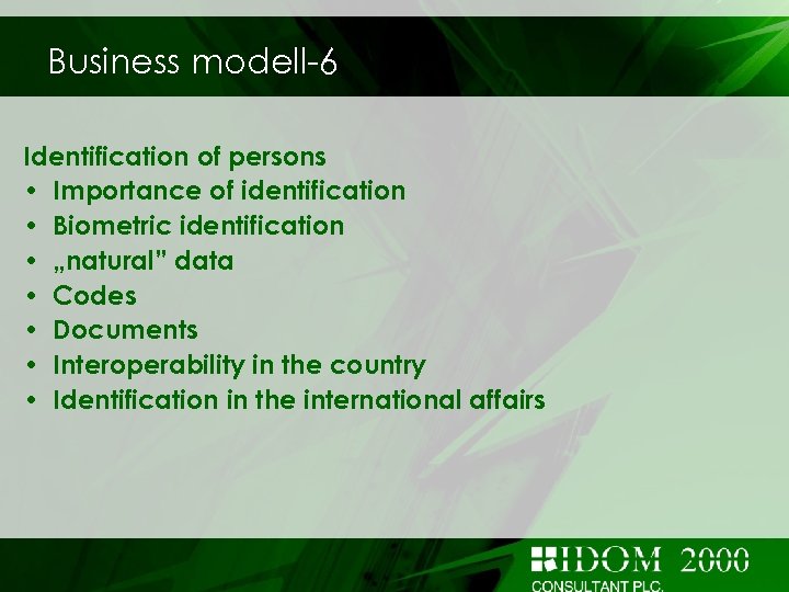 Business modell-6 Identification of persons • Importance of identification • Biometric identification • „natural”