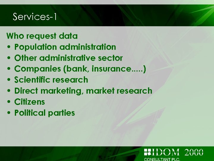 Services-1 Who request data • Population administration • Other administrative sector • Companies (bank,