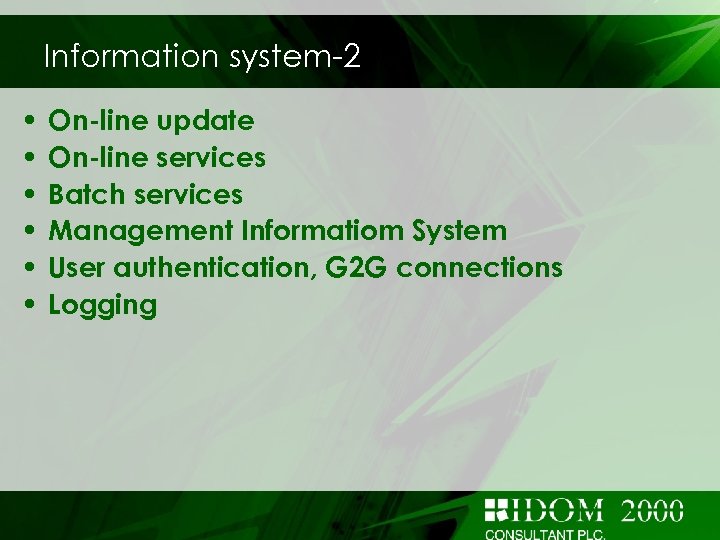 Information system-2 • • • On-line update On-line services Batch services Management Informatiom System