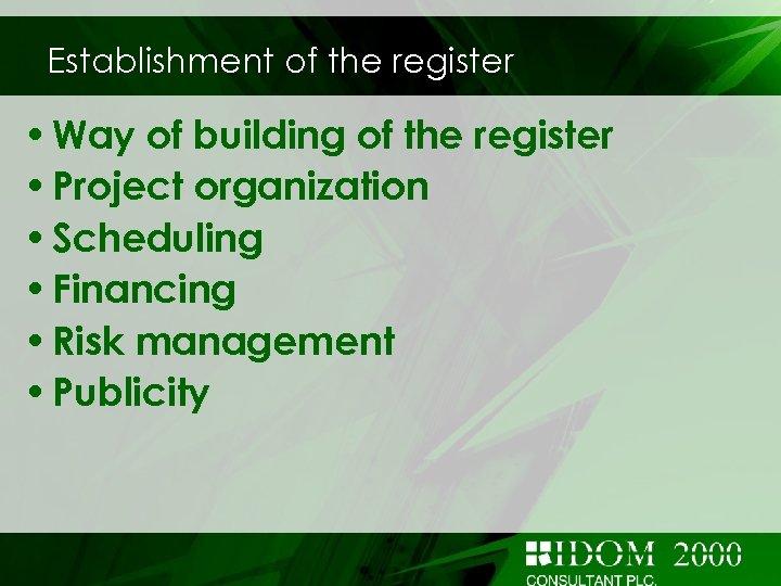 Establishment of the register • Way of building of the register • Project organization