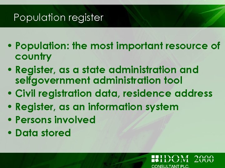 Population register • Population: the most important resource of country • Register, as a