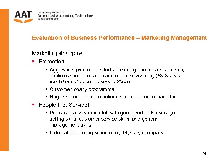 Evaluation of Business Performance – Marketing Management Marketing strategies § Promotion § Aggressive promotion