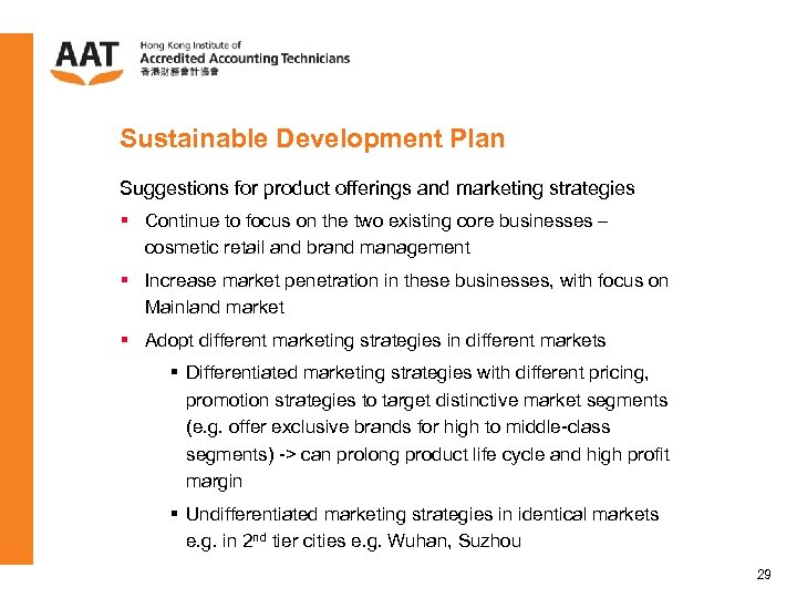 Sustainable Development Plan Suggestions for product offerings and marketing strategies § Continue to focus