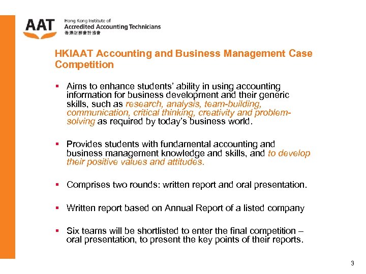 HKIAAT Accounting and Business Management Case Competition § Aims to enhance students’ ability in