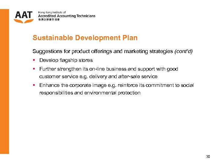 Sustainable Development Plan Suggestions for product offerings and marketing strategies (cont'd) § Develop flagship