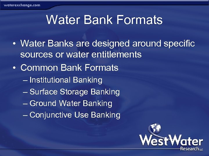 Water Bank Formats • Water Banks are designed around specific sources or water entitlements