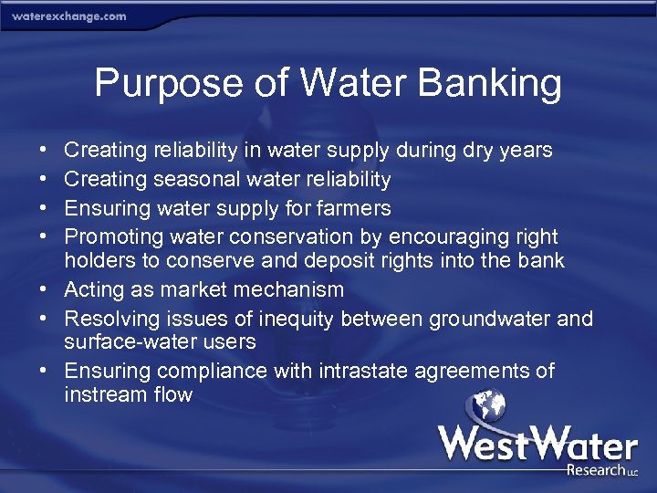 Purpose of Water Banking • • Creating reliability in water supply during dry years