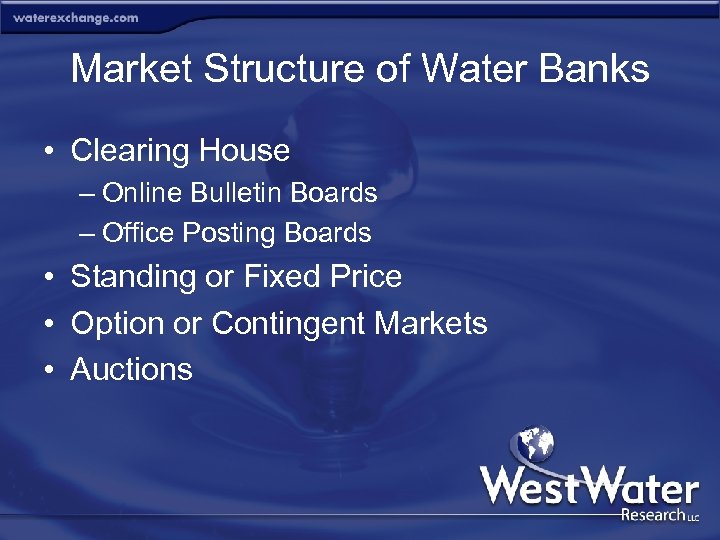 Market Structure of Water Banks • Clearing House – Online Bulletin Boards – Office