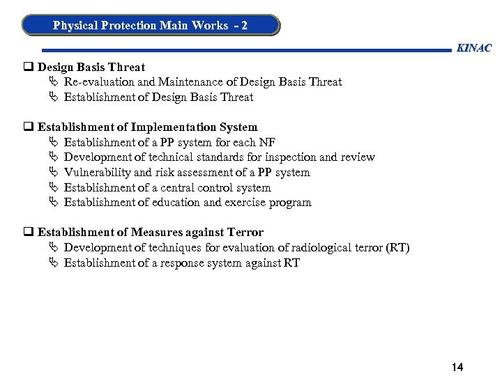 Physical Protection Main Works - 2 KINAC Design Basis Threat Ä Re-evaluation and Maintenance