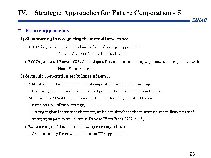 IV. Strategic Approaches for Future Cooperation - 5 KINAC Future approaches 1) Slow starting