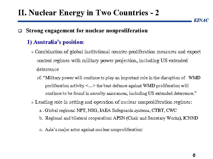 II. Nuclear Energy in Two Countries - 2 KINAC Strong engagement for nuclear nonproliferation