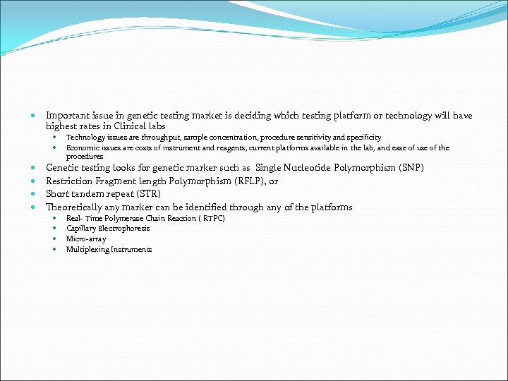  Important issue in genetic testing market is deciding which testing platform or technology