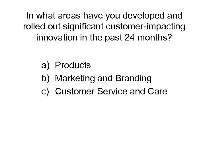 In what areas have you developed and rolled out significant customer-impacting innovation in the
