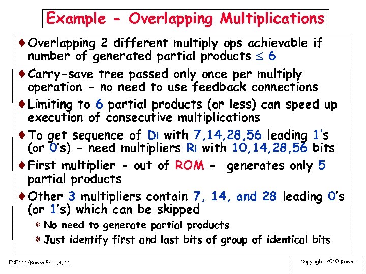 Example - Overlapping Multiplications ¨Overlapping 2 different multiply ops achievable if number of generated