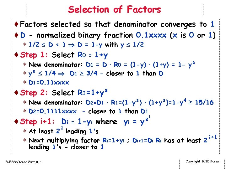 Selection of Factors ¨Factors selected so that denominator converges to 1 ¨D - normalized