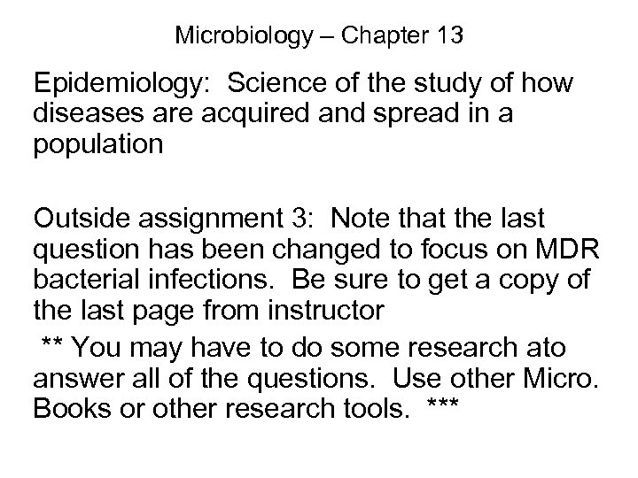 Microbiology – Chapter 13 Epidemiology: Science of the study of how diseases are acquired