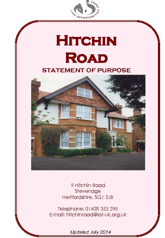 Hitchin Road STATEMENT OF PURPOSE 9 Hitchin Road Stevenage Hertfordshire, SG 1 3 JB