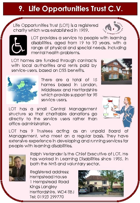 9. Life Opportunities Trust C. V. Life Opportunities Trust (LOT) is a registered charity