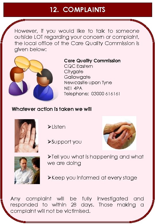 12. COMPLAINTS However, if you would like to talk to someone outside LOT regarding