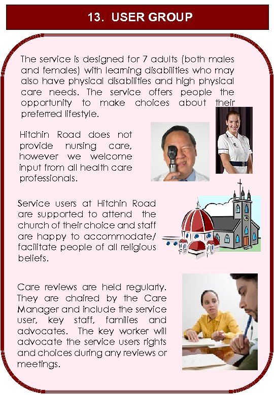 13. USER GROUP The service is designed for 7 adults (both males and females)