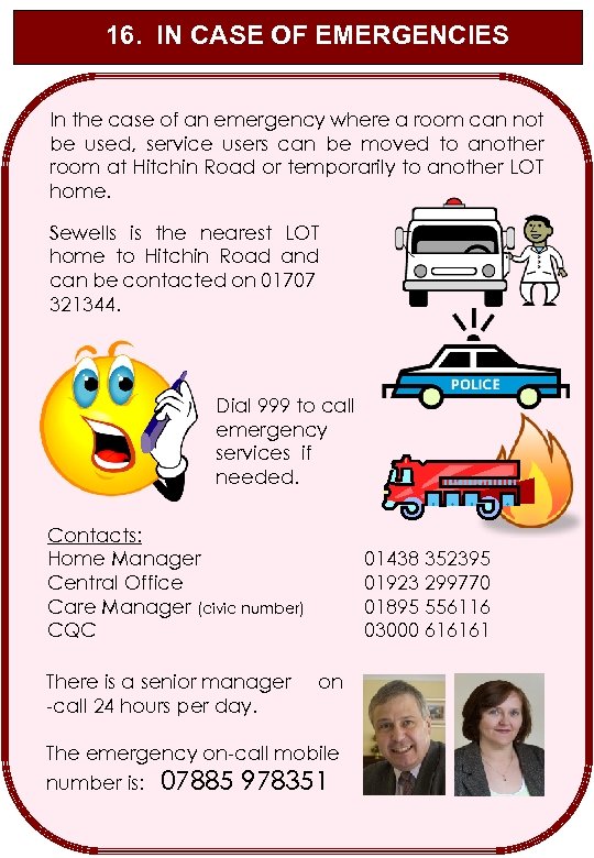 16. IN CASE OF EMERGENCIES In the case of an emergency where a room