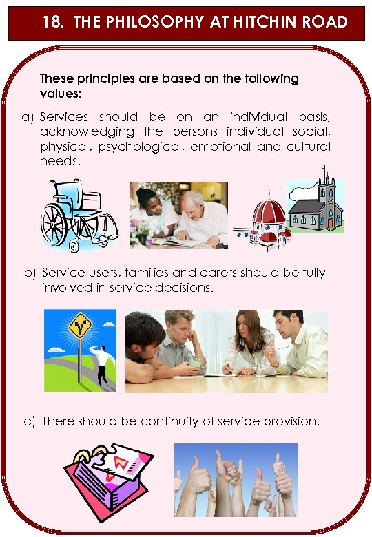 18. THE PHILOSOPHY AT HITCHIN ROAD These principles are based on the following values: