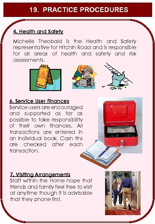19. PRACTICE PROCEDURES 4. Health and Safety Michelle Theobald is the Health and Safety