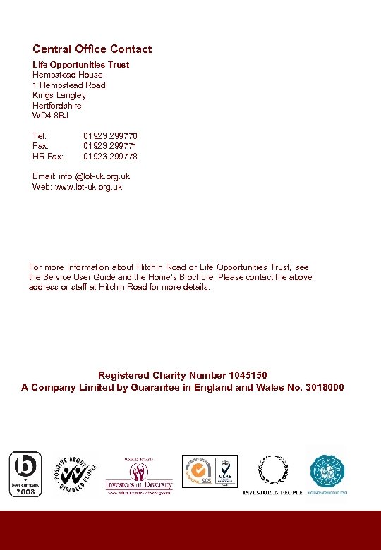 Central Office Contact Life Opportunities Trust Hempstead House 1 Hempstead Road Kings Langley Hertfordshire