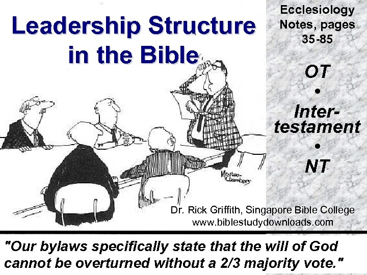 Leadership Structure in the Bible Ecclesiology Notes, pages 35 -85 OT • Intertestament •