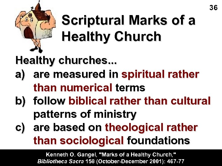 36 Scriptural Marks of a Healthy Church Healthy churches. . . a) are measured