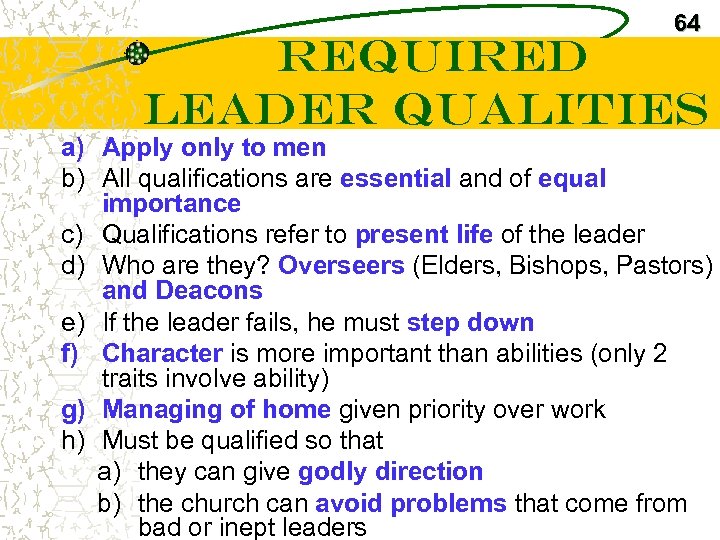 64 Required Leader Qualities a) Apply only to men b) All qualifications are essential