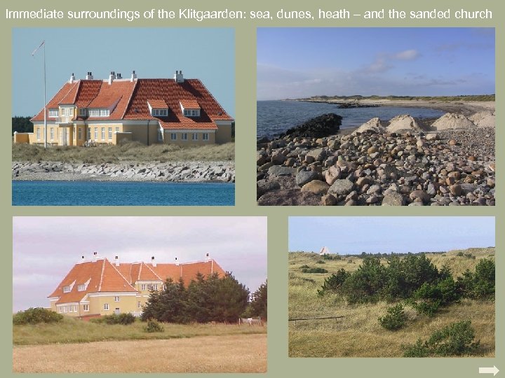 Immediate surroundings of the Klitgaarden: sea, dunes, heath – and the sanded church 