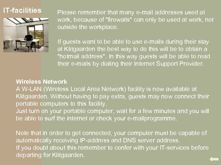 IT-facilities Please remember that many e-mail addresses used at work, because of 