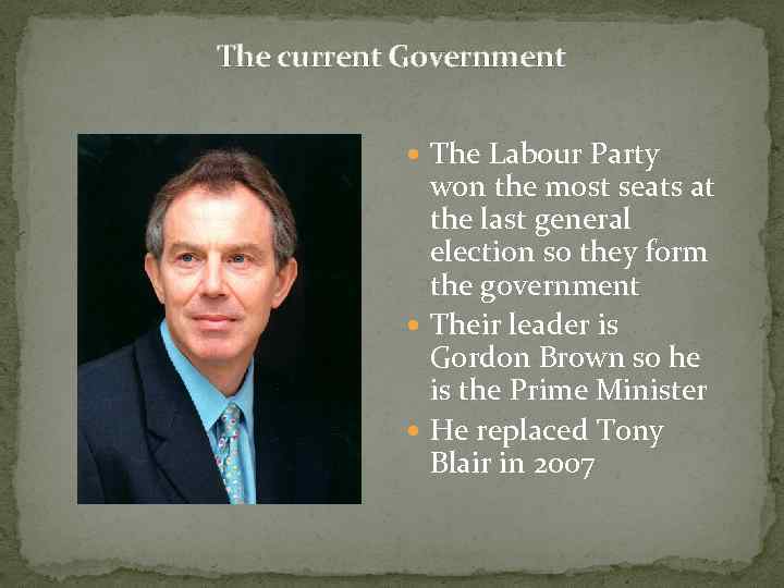 The current Government The Labour Party won the most seats at the last general
