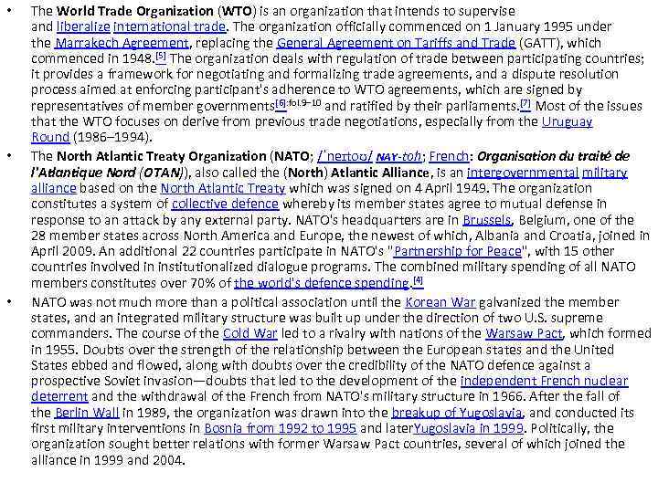  • • • The World Trade Organization (WTO) is an organization that intends