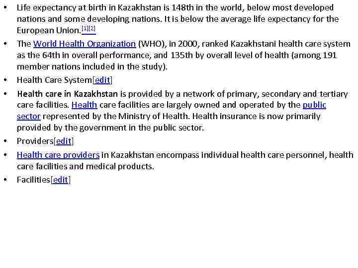  • • Life expectancy at birth in Kazakhstan is 148 th in the