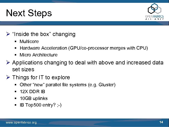 Next Steps Ø “Inside the box” changing § Multicore § Hardware Acceleration (GPU/co-processor merges