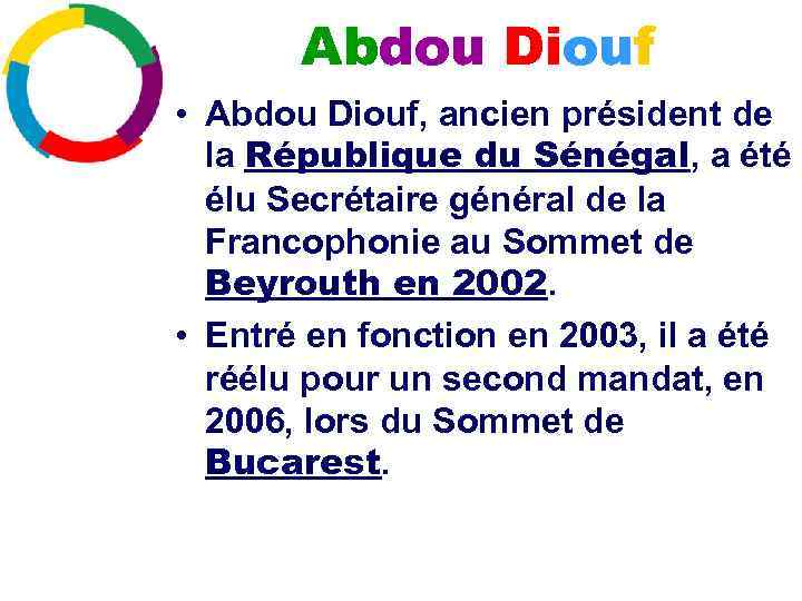 Abdou Diouf • Abdou Diouf, ancien président de la République du Sénégal, a été