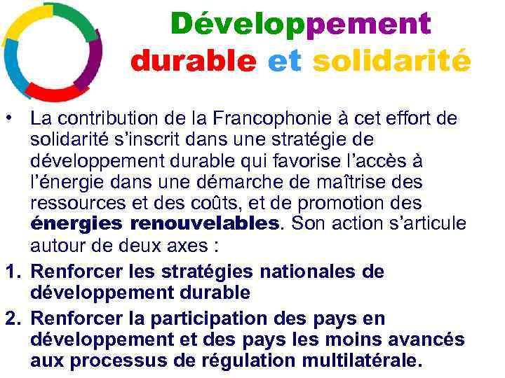 Développement durable et solidarité • La contribution de la Francophonie à cet effort de