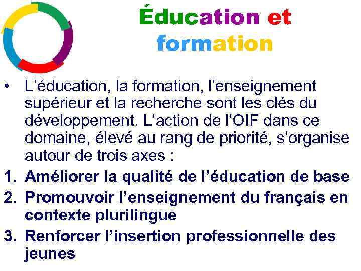Éducation et formation • L’éducation, la formation, l’enseignement supérieur et la recherche sont les