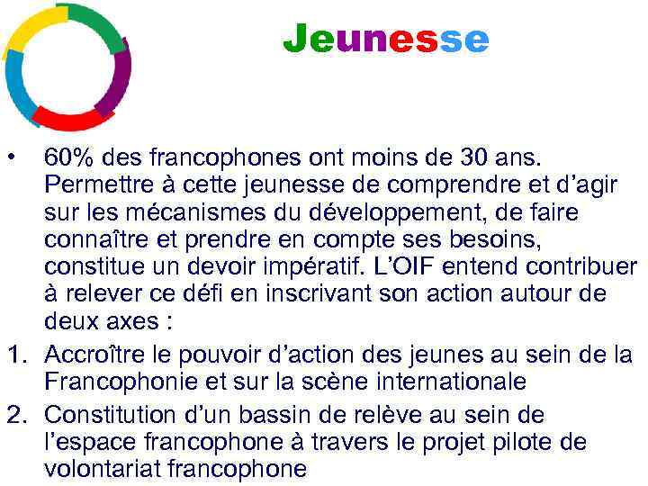 Jeunesse • 60% des francophones ont moins de 30 ans. Permettre à cette jeunesse