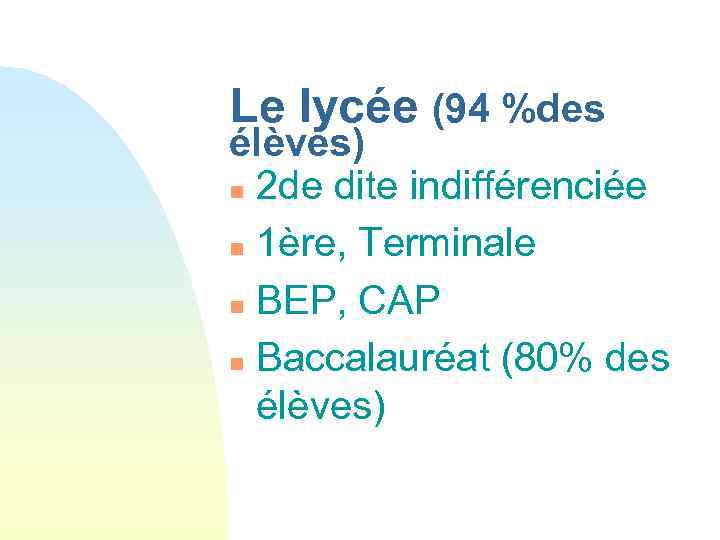 Le lycée (94 %des élèves) n 2 de dite indifférenciée n 1ère, Terminale n