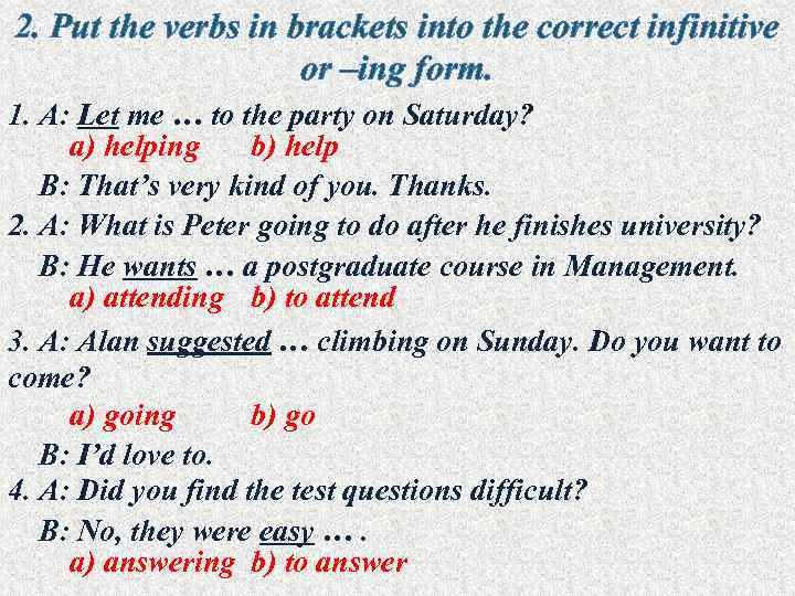 2. Put the verbs in brackets into the correct infinitive or –ing form. 1.