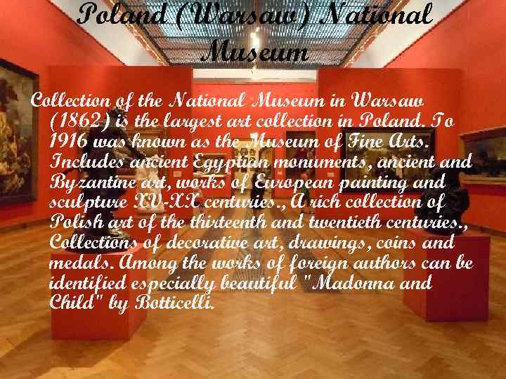 Poland (Warsaw) National Museum Collection of the National Museum in Warsaw (1862) is the