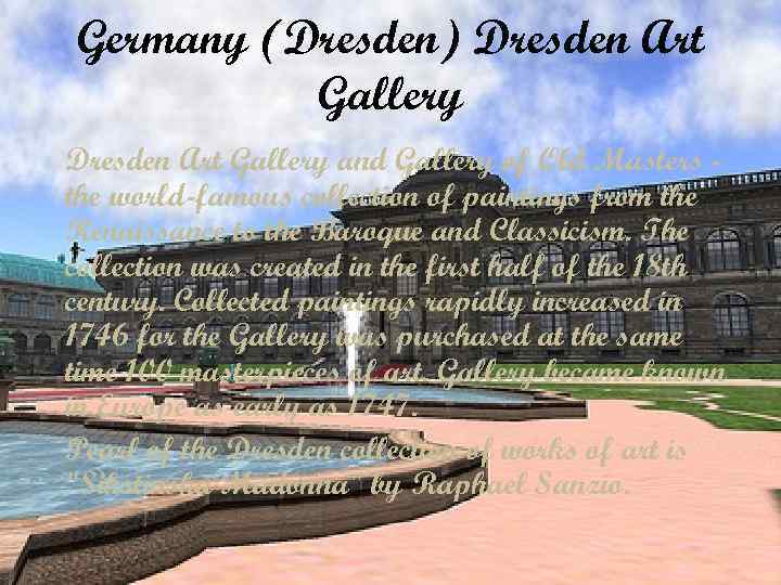 Germany (Dresden) Dresden Art Gallery and Gallery of Old Masters the world-famous collection of