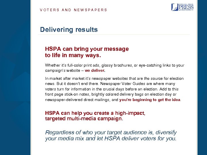 VOTERS AND NEWSPAPERS Delivering results HSPA can bring your message to life in many
